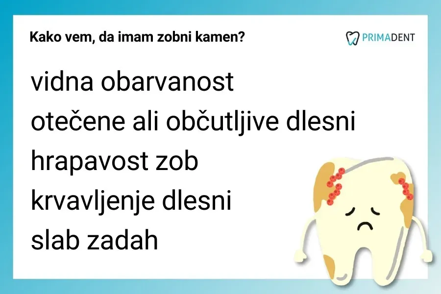 Seznam prvih znakov zobnega kamna: obarvanost, občutljive dlesni, hrapavost zob, krvavljenje dlesni, slab zadah.